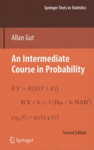 Allan Gut - An Intermediate Course in Probability.