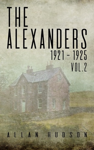  Allan Hudson - The Alexanders. Vol. 2 1921 - 1925.