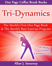 Tri-Dynamics - The World’s First One Page Book & World’s Best Exercise Program