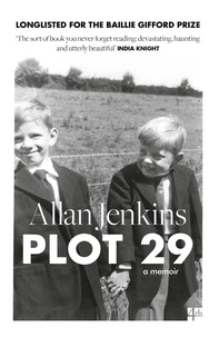 Allan Jenkins - Plot 29 - A Memoir: LONGLISTED FOR THE BAILLIE GIFFORD AND WELLCOME BOOK PRIZE.