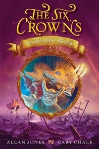 Allan Jones et Gary Chalk - The Six Crowns: Sargasso Skies.