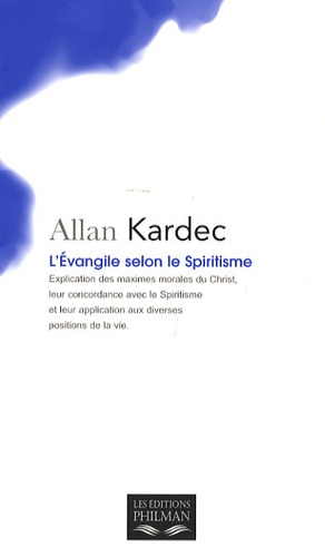 Allan Kardec - L'Evangile selon le Spiritisme.
