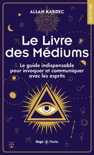 Allan Kardec - Le livre des médiums - Le guide indispensable pour invoquer et communiquer avec les esprits.