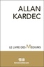 Allan Kardec - Le livre des médiums.