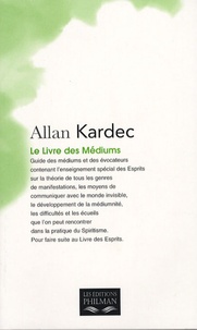 Allan Kardec - Le Livre des Médiums.