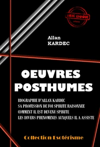 Œuvres Posthumes [édition intégrale revue et mise à jour]