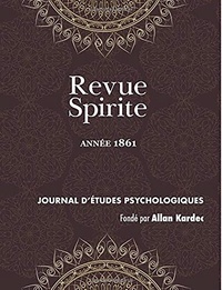 Allan Kardec - Revue Spirite (Année 1861) - le livre des médiums, l'esprit frappeur de l'aube, enseignement spontané des esprits.