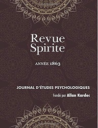 Allan Kardec - Revue Spirite (Année 1863) - le spiritisme en Algérie, Elie et Jean Baptiste, étude sur les possédés de Morzine,.