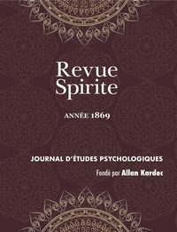 Allan Kardec - Revue Spirite (Année 1869) - qu'est-ce que le spiritisme ? le procès des empoisonneuses de Marseille, un esprit qui croit rêver,.