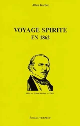 Allan Kardec - Voyage spirite en 1862.