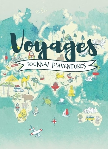 Voyage. Journal d'aventure