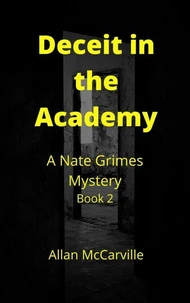 Deceit in the Academy - A Nate Grimes Mystery Book 2