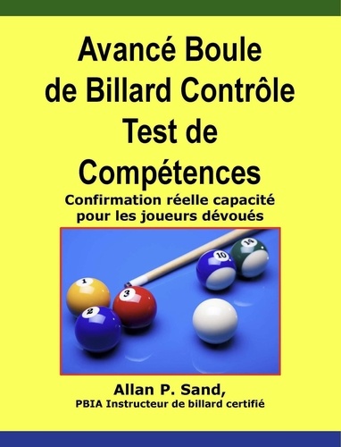  Allan P. Sand - Avancé Boule de Billard Contrôle Test de Compétences - Confirmation réelle capacité pour les joueurs dévoués.