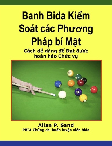  Allan P. Sand - Banh Bida Kiểm Soát các Phương Pháp bí Mật - Cách dễ dàng để Đạt được hoàn hảo Chức vụ.