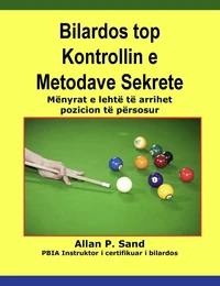 Bilardos top Kontrollin e Metodave Sekrete - Mënyrat e lehtë të arrihet pozicion të përsosur