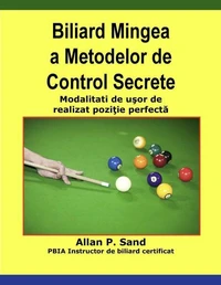 Biliard Mingea a Metodelor de Control Secrete - Modalitati de uşor de realizat poziţie perfectă