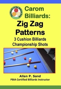  Allan P. Sand - Carom Billiards: Zig-Zag Patterns - 3-Cushion Billiards Championship Shots.