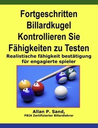  Allan P. Sand - Fortgeschritten Billardkugel Kontrollieren Sie Fähigkeiten zu Testen - Realistische fähigkeit bestätigung für engagierte spieler.