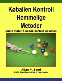  Allan P. Sand - Køballen Kontroll Hemmelige Metoder - Enkle måter å oppnå perfekt posisjon.