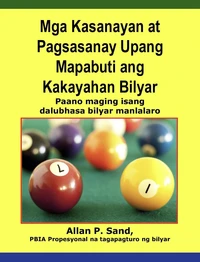 Mga Kasanayan at Pagsasanay Upang Mapabuti ang Kakayahan Bilyar -  - Paano maging isang dalubhasa  bilyar manlalaro
