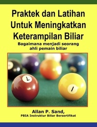  Allan P. Sand - Praktek dan Latihan Untuk Meningkatkan Keterampilan Biliar - Bagaimana menjadi seorang ahli pemain biliar.