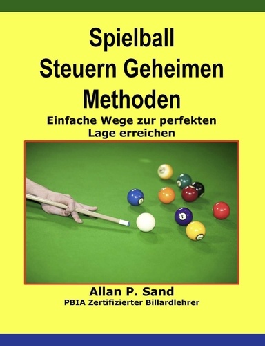  Allan P. Sand - Spielball Steuern Geheimen Methoden - Einfache Wege zur perfekten Lage erreichen.