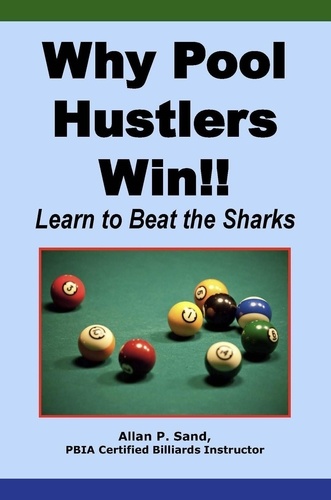  Allan P. Sand - Why Pool Hustlers Win!! - Learn to Beat the Sharks.