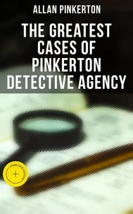 The Greatest Cases of Pinkerton Detective Agency