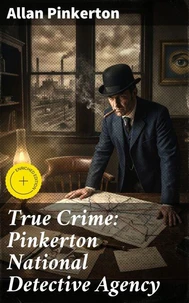 True Crime: Pinkerton National Detective Agency