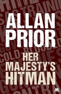 Allan Prior - Her Majesty's Hit Man.