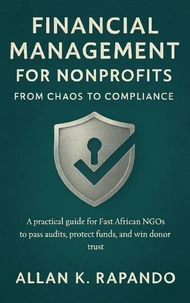 Financial Management for Nonprofits: From Chaos to Compliance