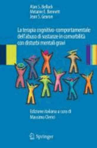 Allan S. Bellack et Melanie E. Bennett - La terapia cognitivo-comportamentale dell'abuso di sostanze in comorbilità con disturbi mentali gravi.