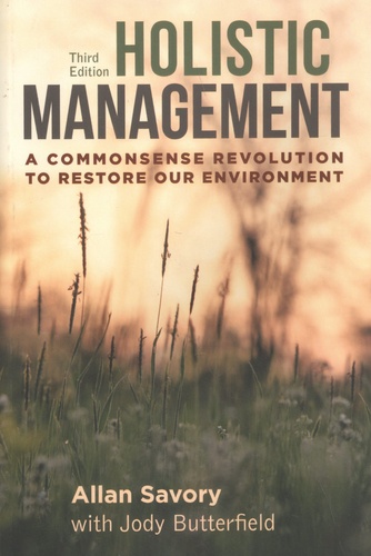 Holistic Management. A Commonsense Revolution to Restore Our Environment 3rd edition