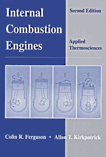 Allan-T Kirkpatrick et Colin-R Ferguson - Internal Combustion Engines. - Applied Thermosciences, 2nd Edition.