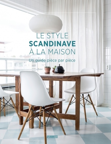 Allan Torp - Le style scandinave à la maison - Un guide pièce par pièce.