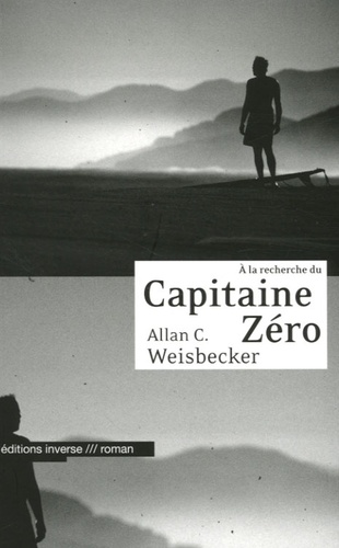Allan Weisbecker - A la recherche du Capitaine Zéro.
