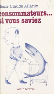 Consommateurs, si vous saviez