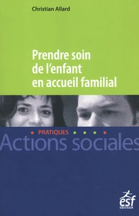 Prendre soin de l'enfant en accueil familial