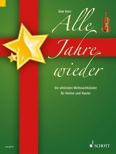 Uwe Korn - Alle Jahre wieder - Die schönsten Weihnachtslieder. violin and piano..