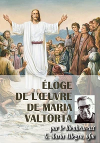 Eloge de l'oeuvre de Maria Valtorta