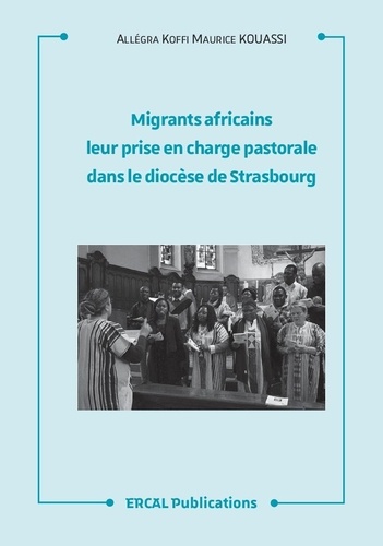Allegra-Koffi Kouassi - Migrants africains - Leur prise en charge pastorale dans le diocèse de Strasbourg.