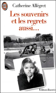 Les Souvenirs Et Les Regrets Aussi...