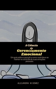  Allejandra M. Gomez - A Ciência  do  Gerenciamento Emocional.