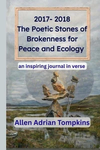 2017-2018 The Poetic Stones of Brokenness for Peace and Ecology