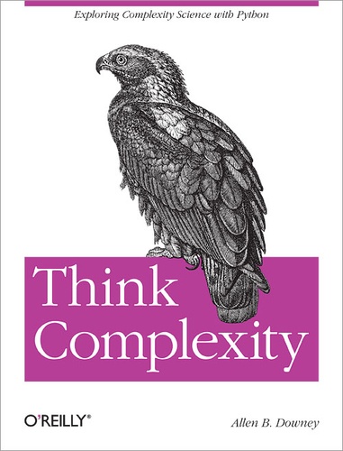 Allen B. Downey - Think Complexity - Complexity Science and Computational Modeling.