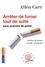 Arrêter de fumer tout de suite