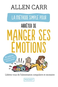 La Méthode simple pour arrêter de manger ses émotions