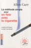 Allen Carr - La méthode simple pour en finir avec la cigarette - Arrêter de fumer en fait c'est facile !.