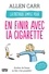 La méthode simple pour en finir avec la cigarette. Arrêter de fumer en fait c'est facile !