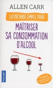 Livres à télécharger gratuitement sur l'électronique La méthode simple pour maîtriser sa consommation d'alcool 9782266297011 par Allen Carr en francais
